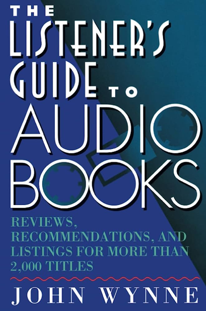 The Ultimate Listener’s Guide To Audiobook Reviews: A Handbook For Discerning Listeners