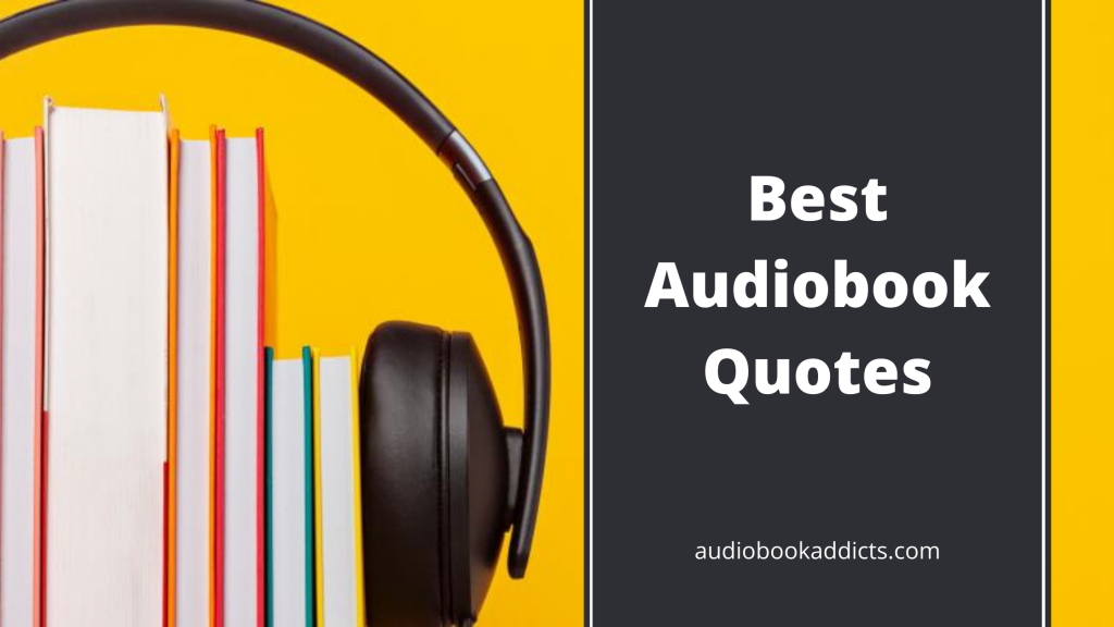 Discover The Magic Of Audiobook Quotes And Appreciate Life ...