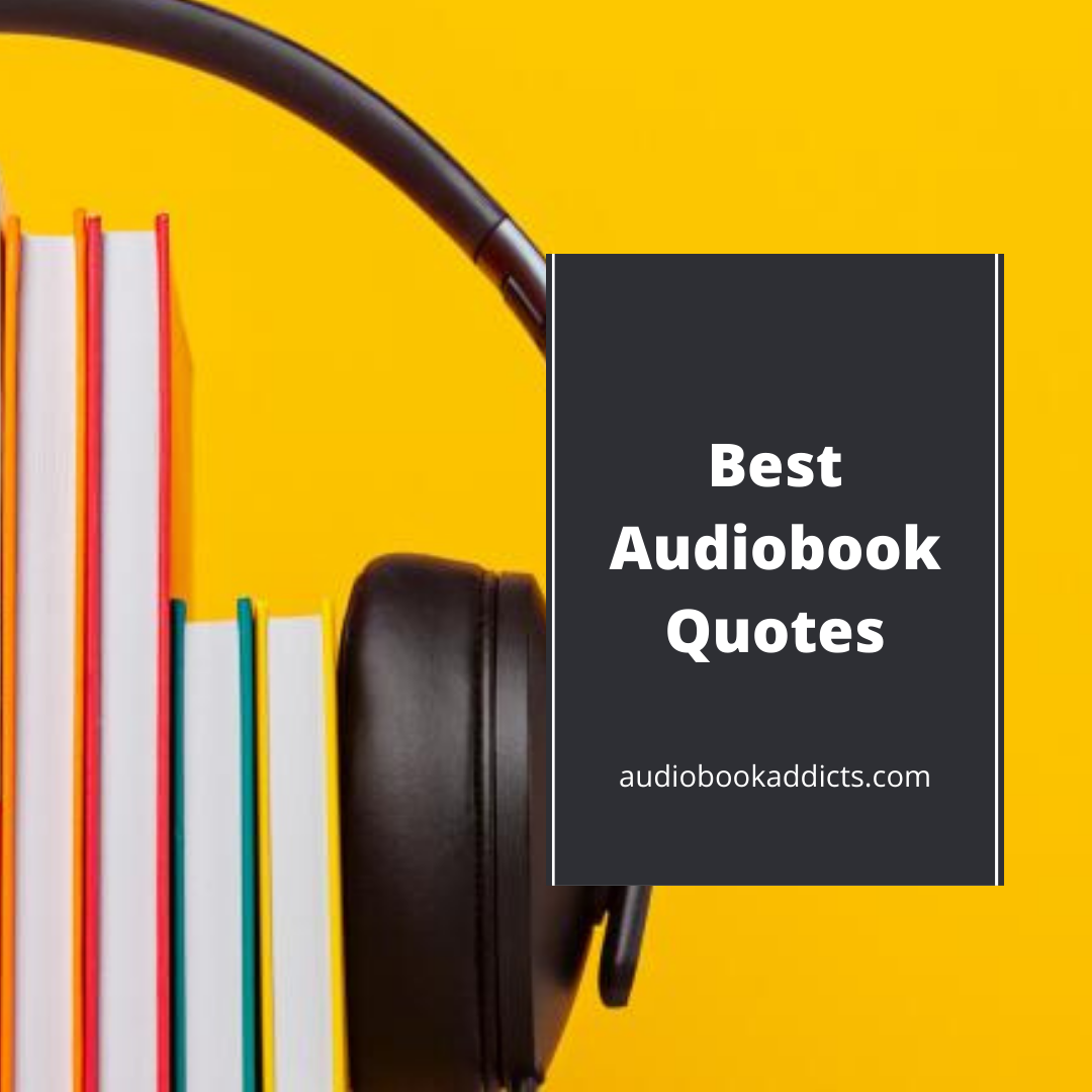 Curious About Audiobook Quotes? Discover The Best Ones. - Listenwise Blog