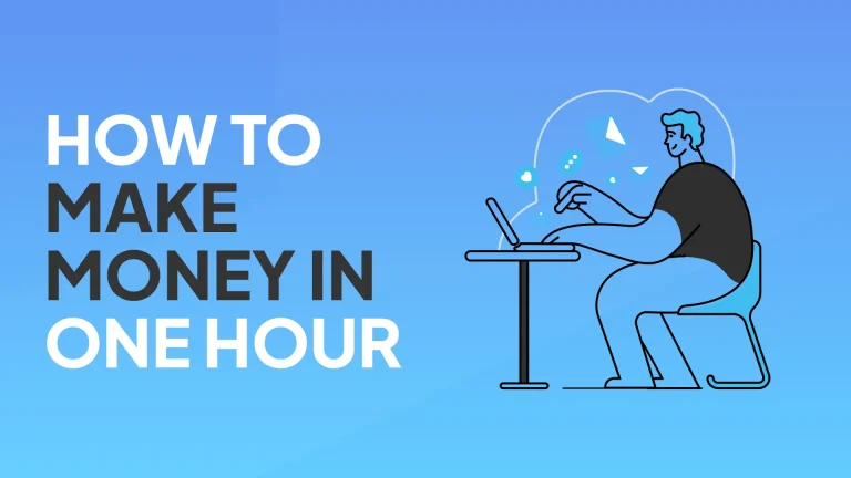 How Can I Make Money In One Hour?